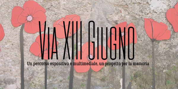 Via XIII Giugno numero quattro- un progetto per la memoria