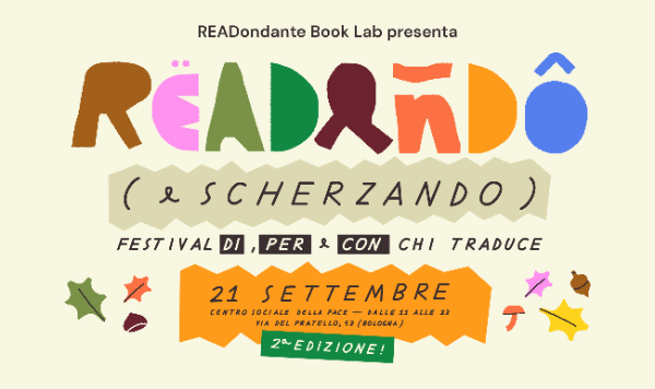 READendo (e scherzando) - seconda edizione: il festival di, per, e con chi traduce