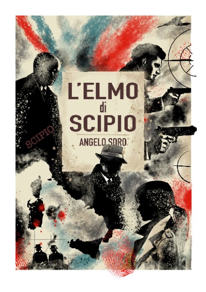L'Elmo di Scipio - Un romanzo storico sugli anni bui della Repubblica