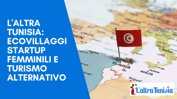 L'altra Tunisia: ecovillaggi, startup femminili e turismo alternativo