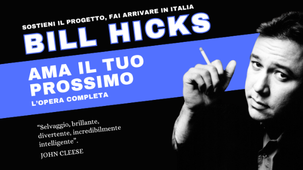 Ama il tuo prossimo... tutto Bill Hicks in italiano