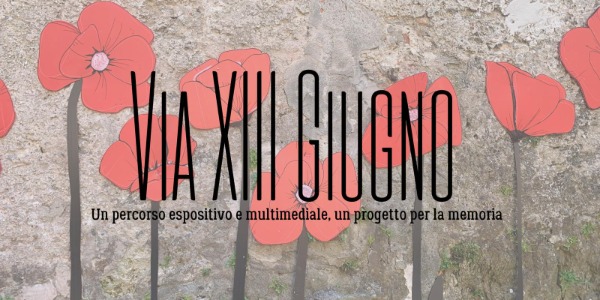 Via XIII Giugno numero cinque - un progetto per la memoria