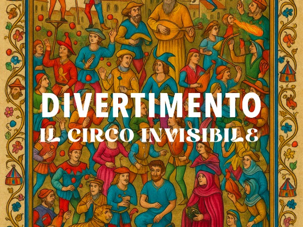 Divertimento, Il Circo Invisibile