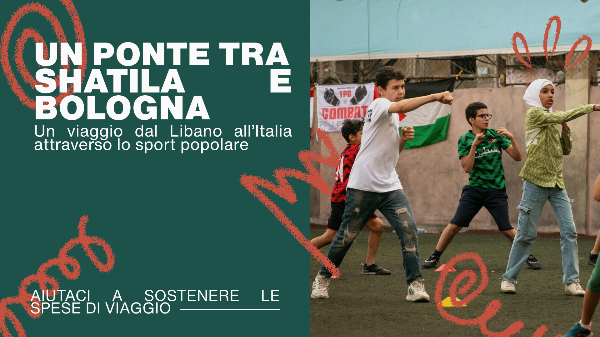 UN PONTE TRA SHATILA E BOLOGNA – Un viaggio dal Libano all’Italia attraverso lo sport popolare