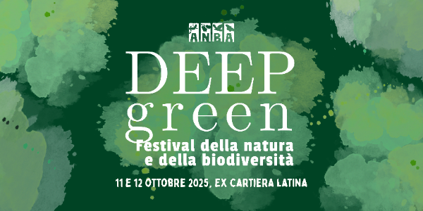 Deep Green 2025 - Festival della Natura e della Biodiversità