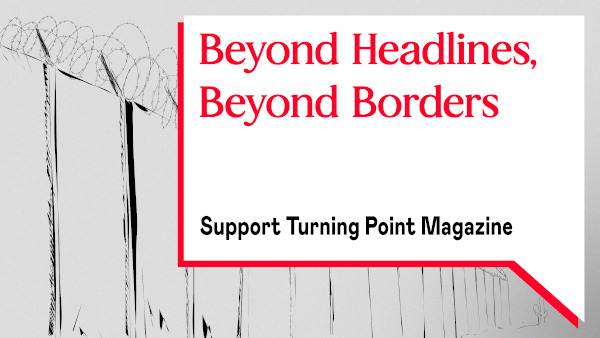 Beyond Headlines, Beyond Borders—Support Turning Point