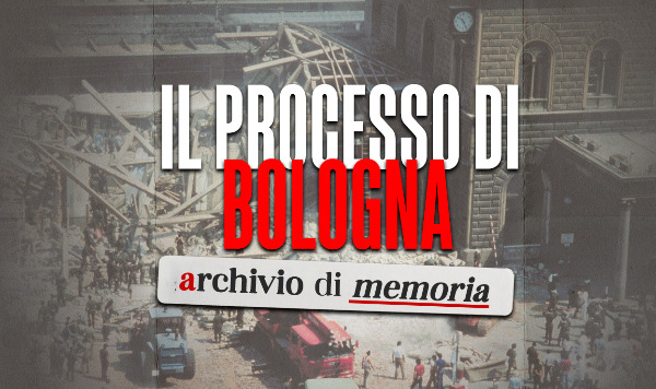 Il processo di Bologna - Archivio di memoria