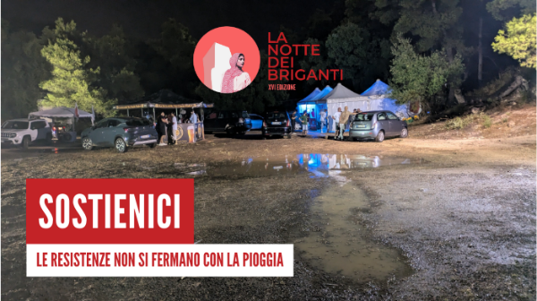 Sostieni La Notte dei Briganti - Le Resistenze non si fermano con la pioggia