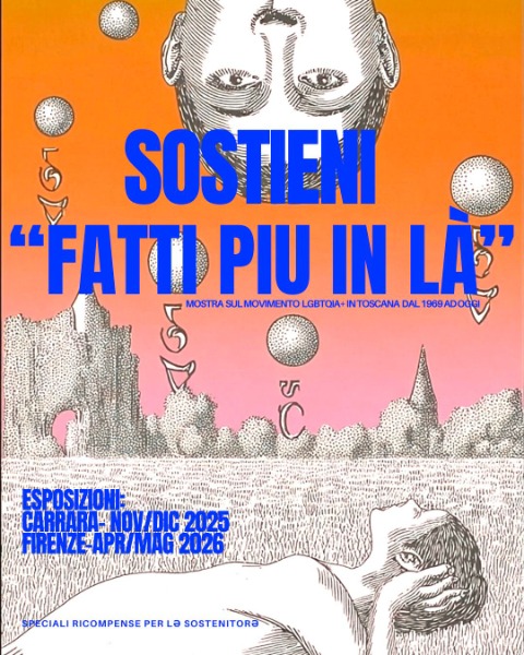 Fatti più in là. Storie e lotte queer in Toscana dal 1969 ad oggi