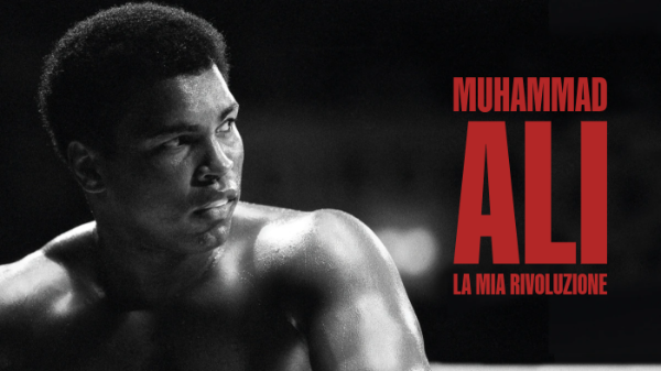 Muhammad Ali | La mia rivoluzione Muhammad Ali | La mia rivoluzione