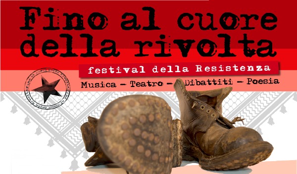 "Fino al cuore della rivolta" Sostieni la XXII edizione del festival della Resistenza aprile e agosto 2026