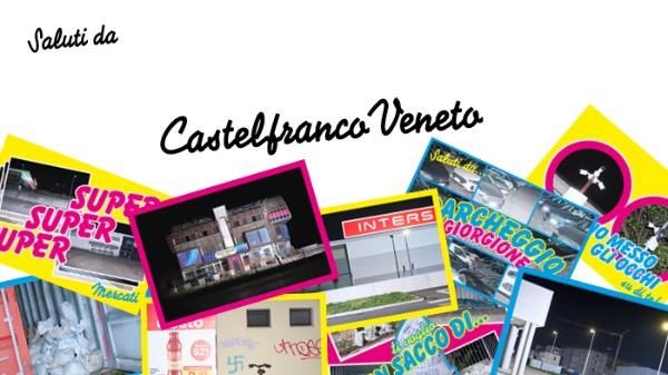 Saluti da Castelfranco Veneto Saluti da Castelfranco Veneto