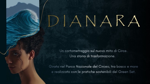 DIANARA, un cortometraggio sul nuovo mito di Circe DIANARA, un cortometraggio sul nuovo mito di Circe