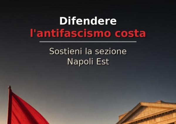 Difendere l’antifascismo costa: sostieni la sezione ANPI Napoli Est