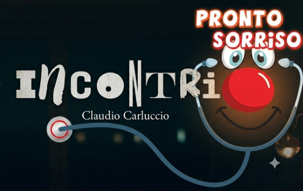 Incontri - Progetto editoriale e solidale per Pronto Sorriso Incontri - Progetto editoriale e solidale per Pronto Sorriso