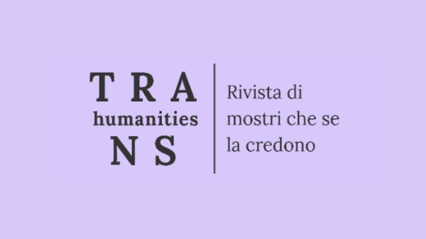 TransHumanities - rivista di mostri che se la credono TransHumanities - rivista di mostri che se la credono