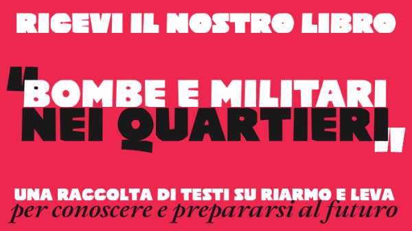 Ordina il nostro libro: "Bombe e militari nei quartieri" Ordina il nostro libro: "Bombe e militari nei quartieri"