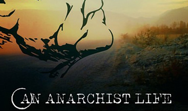 AN ANARCHIST LIFE