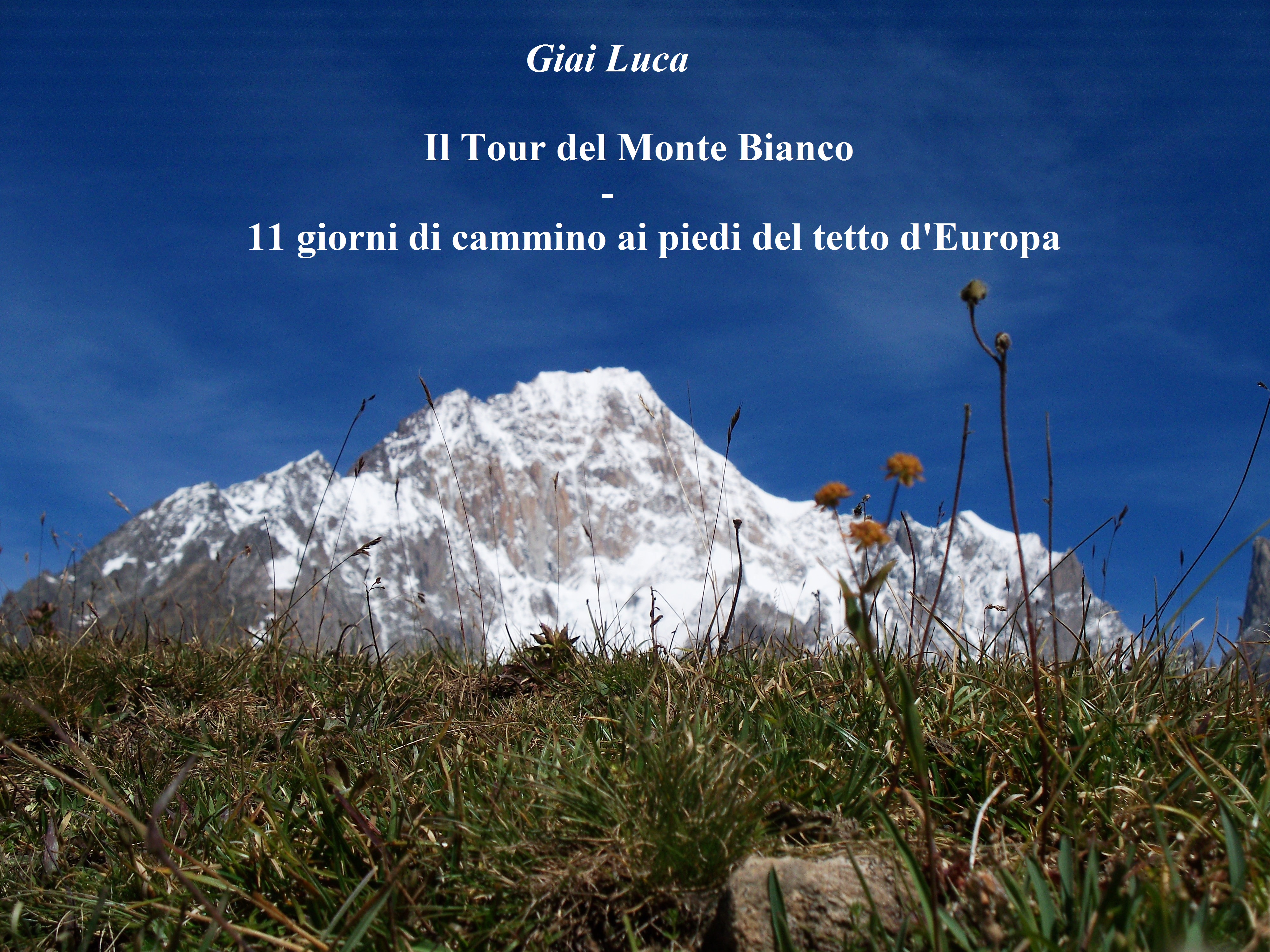 Il Tour del Monte Bianco - 11 giorni di cammino ai piedi del tetto d'Europa