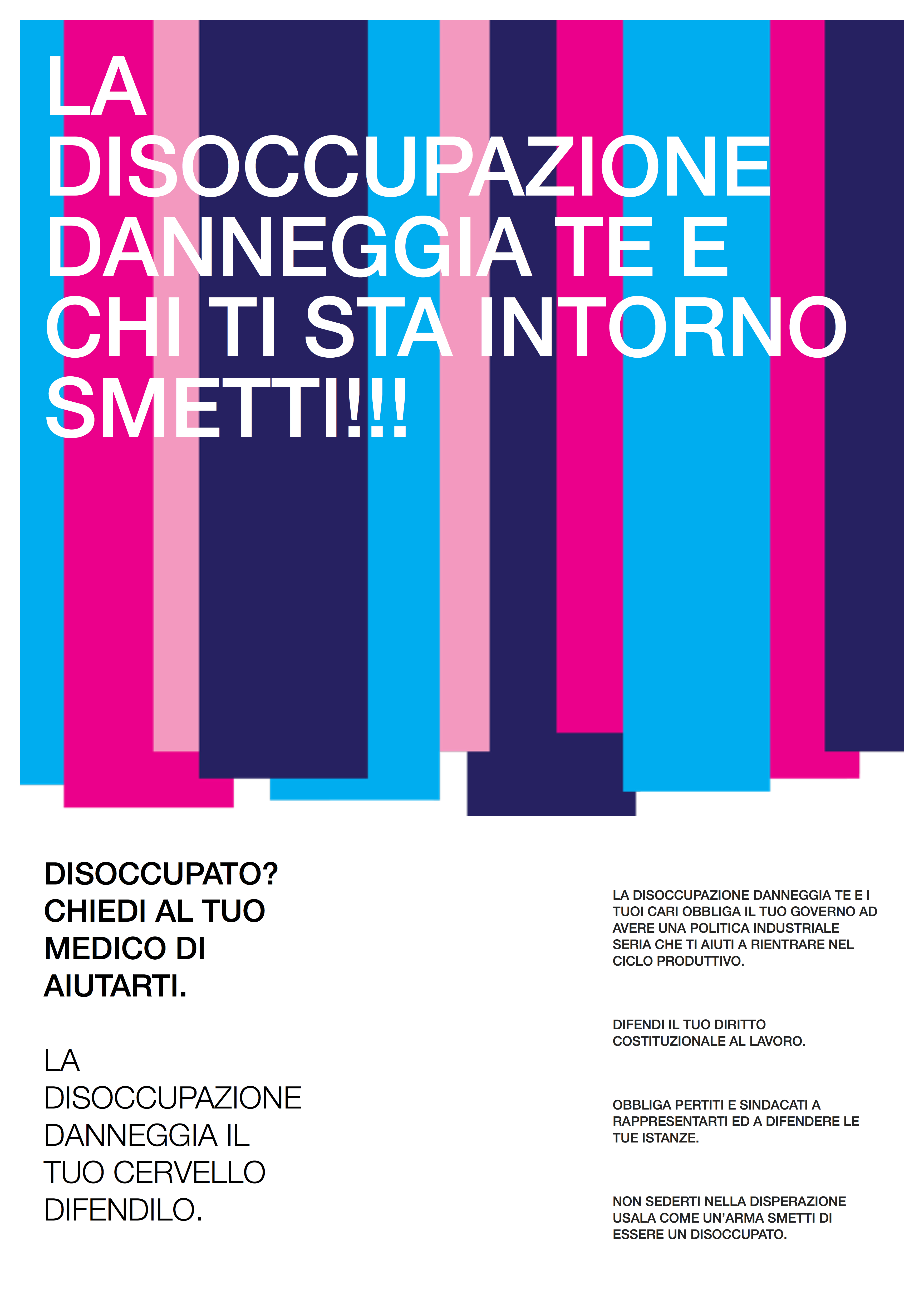 Una campagna pubblicitaria dei disoccupati per i disoccupati Una campagna pubblicitaria dei disoccupati per i disoccupati