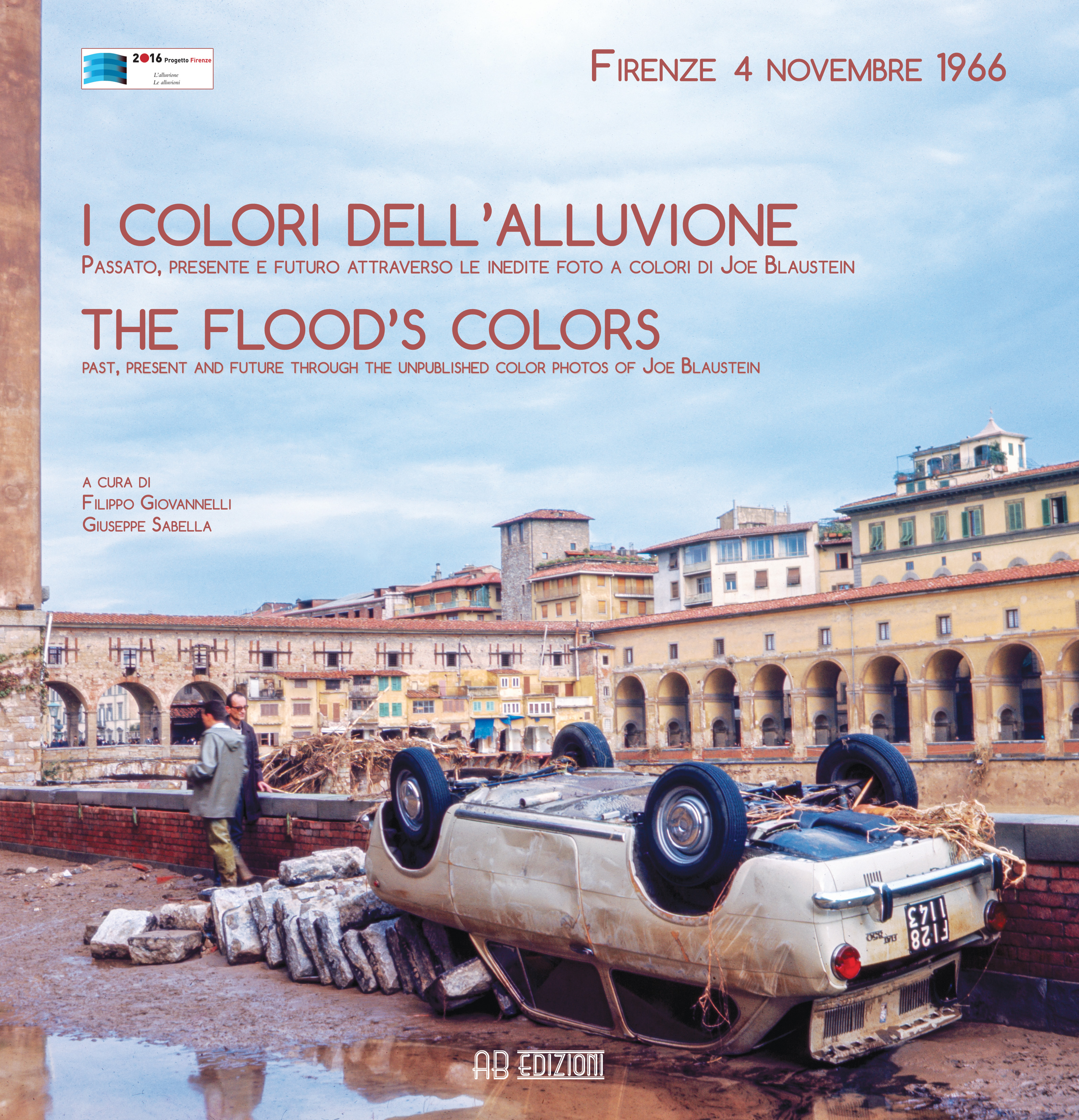 Firenze 4 Novembre 1966 - I colori dell'alluvione 
Volume ufficiale del 50° anniversario 