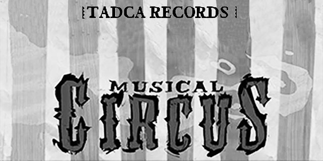 TADCA RECORDS MUSICAL CIRCUS!