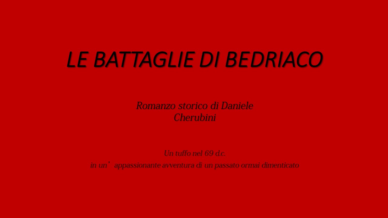 "Le battaglie di Bedriaco" romanzo storico di Daniele Cherubini